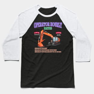 Operator Hourly Rate Excavator Construction Novelty Gift Baseball T-Shirt